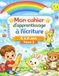 Mon Cahier d’Écriture 4-6 ans : Premières Lettres, mots et phrases – Activités ludiques pour la rentrée au CP (Tome 2)