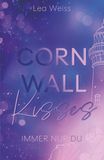 Cornwall Kisses Immer nur du: Ein Second Chance New Adult Romance Liebesroman