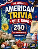 The Ultimate American Trivia Quiz Book for Kids & Families