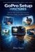 GoPro Visual GoPro Playbook Series (Series 3 - Visual + Doing) - GoPro Setup in Pictures