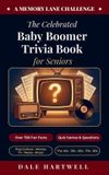 The Anchor Publishing LLC The Celebrated Baby Boomer Trivia Book for Seniors