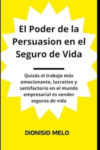 El Poder de la Persuasión en la Venta de Seguros de Vida