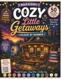 Cozy Little Getaways: Colour by Number: 50 Bold & Easy Peaceful Scenes