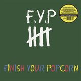 Finish F.Y.P. - Finish Your Popcorn (LP)