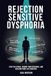 Rejection Sensitive Dysphoria