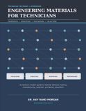 ENGINEERING Independently Published Engineering Materials for Technicians: Properties • Structure • Processing • Testing • Selection