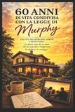 60 Libri GmbH 60 Anni Di Vita Condivisa Con La Legge Di Murphy