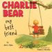 My Best Friend Charlie Bear Paperback