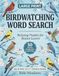 Birdwatching Word Search: Large Print Relaxing Bird-Themed Puzzles with Fun Facts and Full Answer Keys