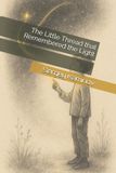 The Libri GmbH The Little Thread that Remembered the Light: 1