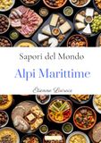 Sapori del mondo: Alpi Marittime