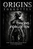 ORIGINS FORGOTTEN