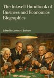 The Inkwell Handbook of Business and Economics Biographies