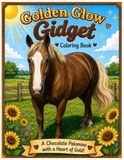 Golden Glow Gidget Coloring Book: A Chocolate Palomino With a Heart of Gold!