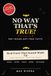 No Way That's True!: 500 Insane-But-True Facts