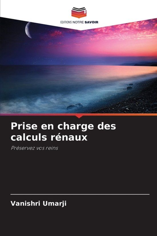 Prise Editions Notre Savoir Prise en charge des calculs rénaux Paperback