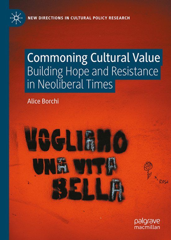 Commoning Palgrave Macmillan New Directions in Cultural Policy Research- Commoning Cultural Value Hardcover