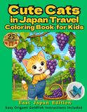 Cute Cats in Japan Travel Coloring Book for Kids: East Japan Edition