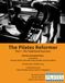 The Pilates Reformer: Part I - The Traditional Exercises