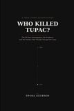 Who Independently Published Who Killed Tupac?: The 30-Year Investigation, the Evidence, and the Verdict That Finally Changed the Case