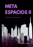 Meta Espacios II: La ciudad en 5 dimensiones