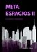 Meta Espacios II: La ciudad en 5 dimensiones