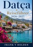 Datça Reiseführer 2026–2027