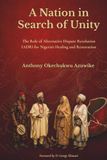 A NATION IN SEARCH OF UNITY: THE ROLE OF ALTERNATIVE DISPUTE RESOLUTION FOR NIGERIA'S HEALING AND RESTORATION