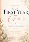 Our First Year As One: A Marriage Prayer Journal and Devotional for Couples