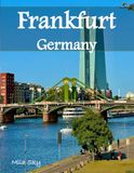 Frankfurt Germany: A Luxury Coffee Table Book of Iconic Landmarks