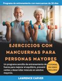 EJERCICIOS CON MANCUERNAS PARA PERSONAS MAYORES