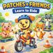 Patches & Friends Learn to Ride: Coloring Book Bikes, Skateboards, and Big Adventures
