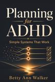 Planning ADHD Planning: Simple Systems That Work