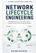 Network Lifecycle Engineering: Managing Obsolescence, Fleet Health, Software, Hardware, Uptime, Vendor Strategy, and Renewal
