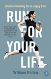 Run for Your Life: Mindful Running for a Happy Life