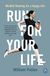 Run for Your Life: Mindful Running for a Happy Life