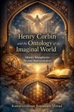 Henry Corbin and the Ontology of the Imaginal World