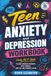 The Teen Anxiety and Depression Workbook