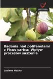 Badania OmniScriptum SRL Badania nad polifenolami z Ficus carica