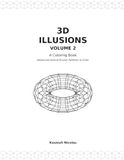 3D Illusions: Volume 2: Advanced Optical Illusion Designs to Color