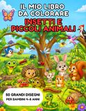 Il mio libro da colorare - Insetti e Piccoli Animali: 50 grandi disegni per bambini dai 4 agli 8 anni