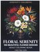 Floral Serenity: 100 Flower Designs | An Adult Coloring Book for Stress Relief, Relaxation, and Mindfulness: Beautiful Bouquets, Wreaths, Floral ... and Nature-Inspired Designs for Creative Calm