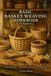 Basic Basket Weaving: Workbook for Beginners