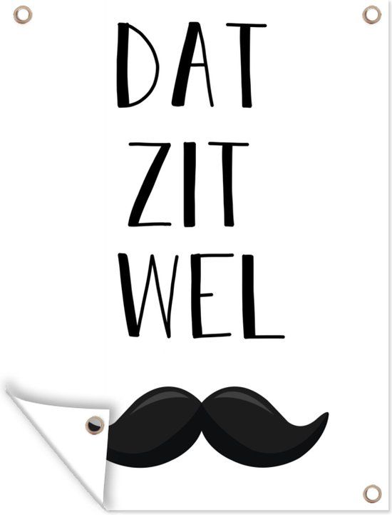 GreatGardenPosters Tuin decoratie Spreuken - Dat zit wel snor - Quotes - Papa - 30x40 cm - Vaderdag cadeautje - Tuindoek - Buitenposter