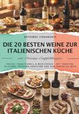 Die 20 besten Weine zur italienischen Küche: Frisch, traditionell & mediterran – mit Tomaten, Olivenöl, frischen Kräutern und dem perfekten Wein