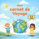 Mon carnet de voyage pour enfants 6 à 9 ans - Journal de voyage à remplir pour garder les souvenirs