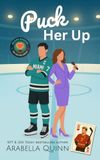 Puck Her Up: A Spicy Fake Dating Hockey Romance