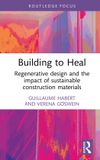Building Routledge Building to Heal: Regenerative design and the impact of sustainable construction materials - Hardcover