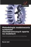 Metodologia OmniScriptum SRL Metodologia modelowania systemów mechatronicznych oparta na modelach