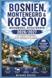 Bosnien, Montenegro & Kosovo Wohnmobil Reiseführer 2026/2027